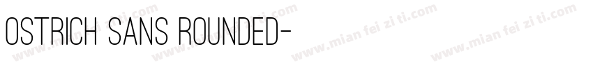 Ostrich Sans Rounded字体转换